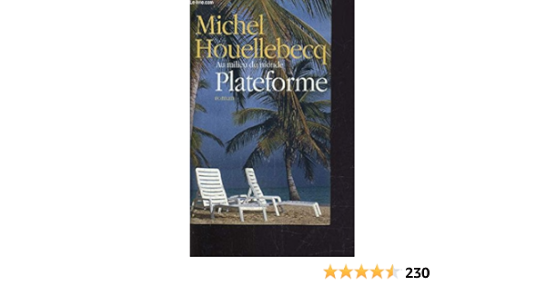 Amazon Fr Plateforme Au Milieu Du Monde Houellebecq Michel Livres Amazon Fr Plateforme Au Milieu Du Monde Houellebecq Michel Livres