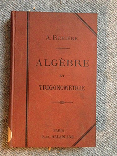 Relié - Eléments d algèbre et de trigonométrie appliquées à l usage des ecoles normales primaires et des ecoles primaires supérieures en ligne Relié - Eléments d algèbre et de trigonométrie appliquées à l usage des ecoles normales primaires et des ecoles primaires supérieures en ligne