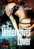 Undercover Lover: Erotischer Roman by 