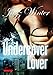 Undercover Lover: Erotischer Roman by 