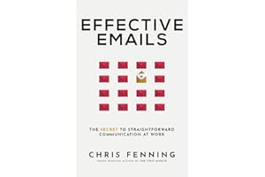 Effective Emails: The Secret to Straightforward Communication at Work: 1 (Business Communication Skills Books)