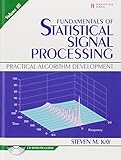 Fundamentals of Statistical Signal Processing (Prentice-Hall Signal Processing Series) by Steven M. Kay