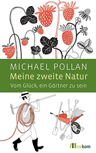 Download Meine zweite Natur: Vom Glück, ein Gärtner zu sein Download Meine zweite Natur: Vom Glück, ein Gärtner zu sein