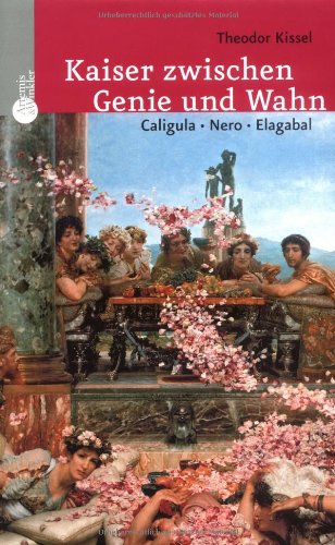 Download Kaiser zwischen Genie und Wahn: Caligula, Nero, Elagabal Download Kaiser zwischen Genie und Wahn: Caligula, Nero, Elagabal