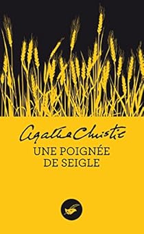 Une poignée de seigle par Agatha Christie Une poignée de seigle par Christie