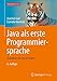 Java als erste Programmiersprache: Grundkurs für Hochschulen by 