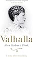 Valhalla: The tragic story of May of Teck and her rise to the throne of Britain: A story of love and duty