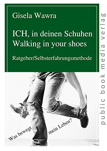 Preisvergleich Produktbild Ich, in deinen Schuhen: Ratgeber / Selbsterfahrungsmethode