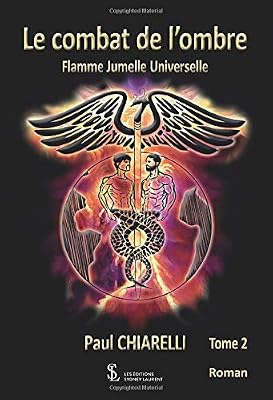 Le combat de l'ombre Flamme Jumelle Universelle Tome 2