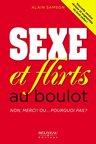 Sexe et flirt au boulot Non, merci ! Ou... pourquoi pas ? francais Sexe et flirt au boulot Non, merci ! Ou... pourquoi pas ? francais