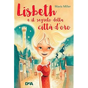 Lisbeth e il segreto della città d'oro