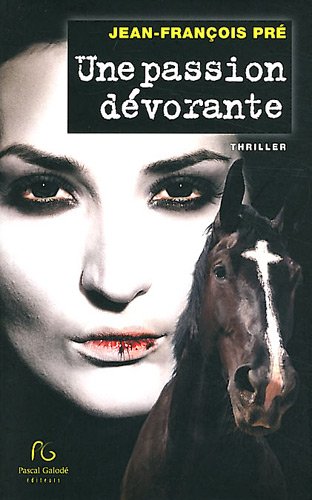 couverture de : Une passion d&eacute;vorante