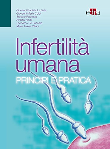 Infertilità Umana : Principi e pratica Infertilità Umana : Principi e pratica