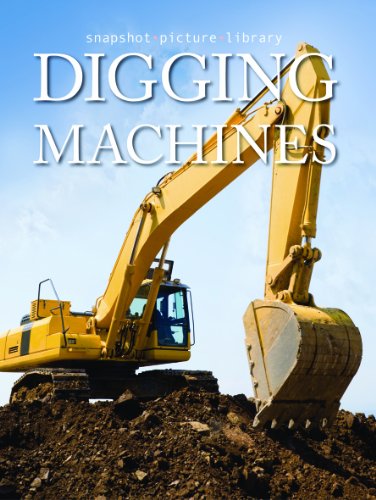 Preisvergleich Produktbild Digging Machines (Snapshot Picture Library Series)