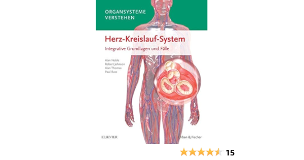 Organsysteme Verstehen Herz Kreislauf System Integrative Grundlagen Und Falle Amazon De Noble Alan Johnson Robert Thomas Alan Bass Paul Bucher