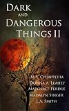 Image de Dark and Dangerous Things II (English Edition)