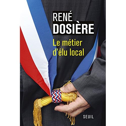 Le Métier d'élu local Le Métier d'élu local