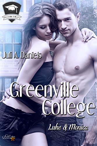 Greenville College: Luke und Monica (Greenville College Reihe 2) von [Daniels, Juli A.]