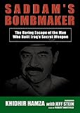 Saddam S Bombmaker: The Daring Escape of the Man Who Built Iraq S Secret Weapon by
