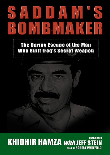 Saddam S Bombmaker: The Daring Escape of the Man Who Built Iraq S Secret Weapon