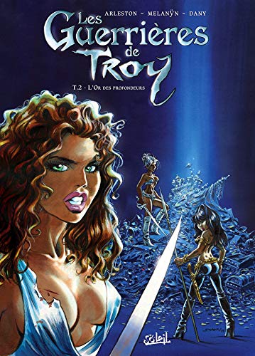 Les Guerrieres de Troy T02: L'Or des Profondeurs by 
