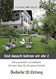  Und danach kehren wir ein 2: Genusswandern in Südbaden - 50 neue Tipps (Regionalia)