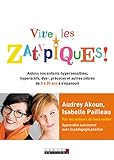 Vive les Zatypiques ! : Aidons nos enfants surdoués, hypersensibles, dys- et autres zèbres de 3 à 20 ans à s'épanouir