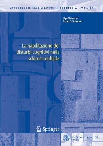 La riabilitazione dei disturbi cognitivi nella sclerosi multipla (Metodologie Riabilitative in Logopedia)