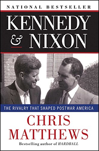 Kennedy & Nixon: The Rivalry that Shaped Postwar America (English Edition)