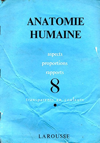 Anatomie humaine-aspects, proportions, rapport 8 transparents en couleurs francais Anatomie humaine-aspects, proportions, rapport 8 transparents en couleurs francais