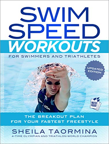 Swim Speed Workouts for Swimmers and Triathletes: The Breakout Plan for Your Fastest Freestyle (Swim Speed Series)