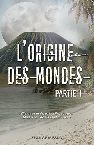 L'Origine Des Mondes : Partie I