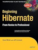 Beginning Hibernate: From Novice to Professional (Beginning: from Novice to Professional) by Jeff Linwood, Dave Minter