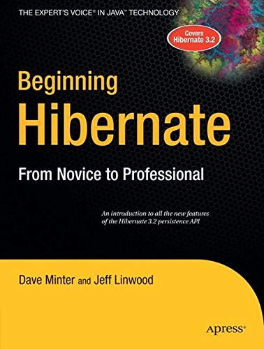Beginning Hibernate: From Novice to Professional (Beginning: from Novice to Professional)