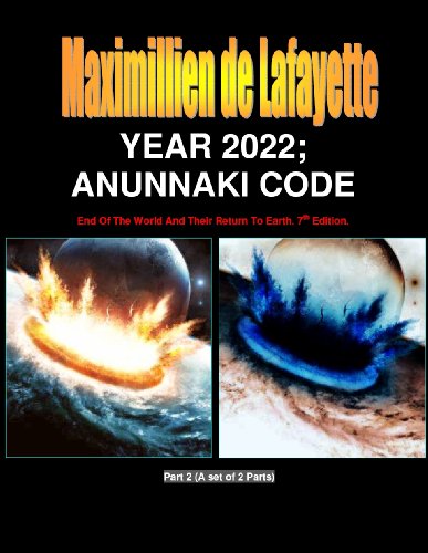 YEAR 2022. Anunnaki Code: End Of The World And Their Return To Earth. Part 2 (Return of the Extraterrestrial Gods) (English Edition)