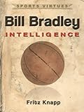 Image de Bill Bradley: Intelligence (Sports Virtues Book 22) (English Edition)