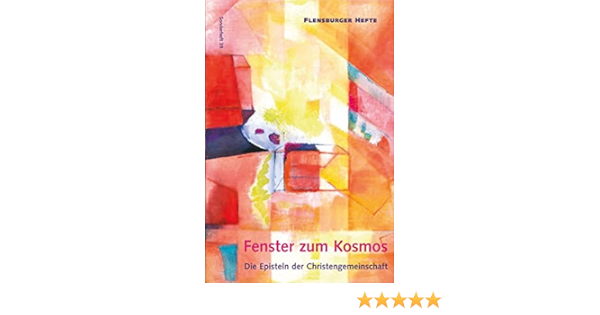 Fenster Zum Kosmos Die Episteln Der Christengemeinschaft Flensburger Hefte Amazon De Weirauch Wolfgang Stael Von Holstein Verena Bucher