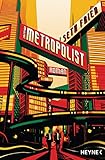 Bücher Neuerscheinungen 2022 - Der Metropolist: Roman von Seth Fried