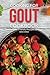 Price comparison product image Cooking for Gout Cookbook: Simple Gout Friendly Recipes to Enjoy