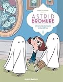 Astrid Bromure, Tome 2 : Comment atomiser les fantômes