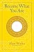 Become What You Are: Expanded Edition by Alan W. Watts