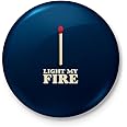 Jim Morrison - Light My Fire - Naughty Minimalist Badge