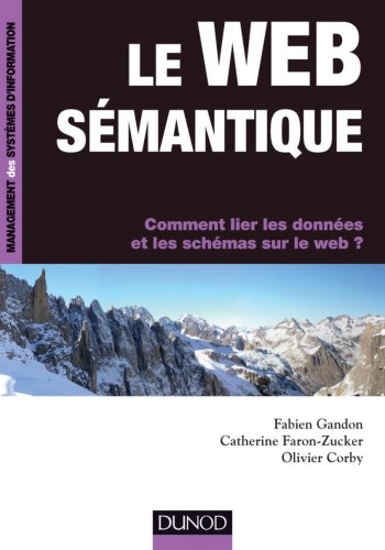 Le web sémantique : Comment lier les données et les schémas sur le web ? (Management des systèmes d'information)