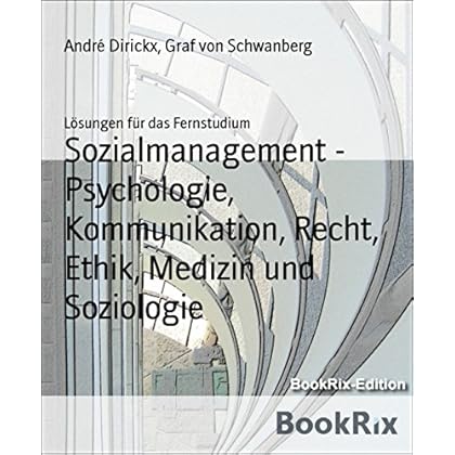 [PDF] Sozialmanagement - Psychologie - Kommunikation - Recht - Ethik - Medizin und Soziologie: Lösungen für das Fernstudium KOSTENLOS DOWNLOAD