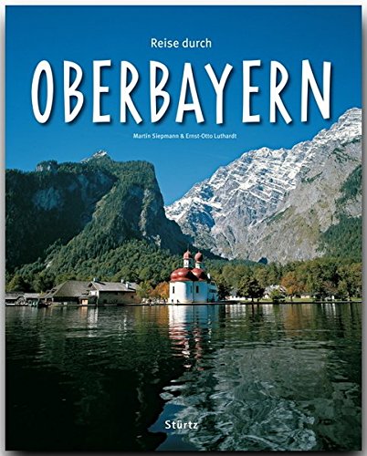 Download Reise durch OBERBAYERN - Ein Bildband mit über 210 Bildern auf 140 Seiten - STÜRTZ Verlag Download Reise durch OBERBAYERN - Ein Bildband mit über 210 Bildern auf 140 Seiten - STÜRTZ Verlag