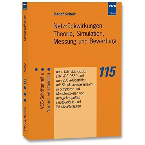 [PDF] Download Netzrückwirkungen - Theorie, Simulation, Messung und Bewertung: nach DIN VDE 0838, DIN VDE 0839 und den VDEW-Richtlinien mit Simulationsbeispielen in ... (VDE-Schriftenreihe †“ Normen verstándlich) Kostenlos