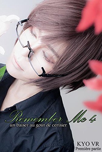 Remember Me - Tome 4: Un baiser au goût de cerisier francais Remember Me - Tome 4: Un baiser au goût de cerisier francais