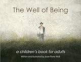 The Well of Being: A Children's Book for Adults by 