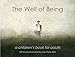 The Well of Being: A Children's Book for Adults by 