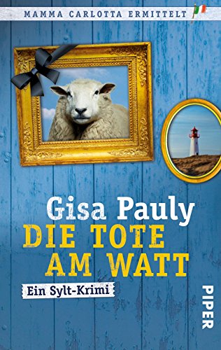 Download Die Tote am Watt: Ein Sylt-Krimi (Mamma Carlotta 1)